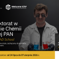 II tura rekrutacji do Szkoły Doktorskiej Warsaw-4-PhD – Instytut Chemii Fizycznej PAN zaprasza kandydatów do składania aplikacji do 7 sierpnia
