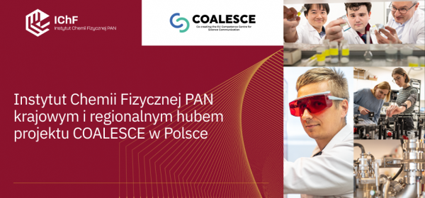 Instytut Chemii Fizycznej Polskiej Akademii Nauk krajowym i regionalnym hubem projektu COALESCE w Polsce